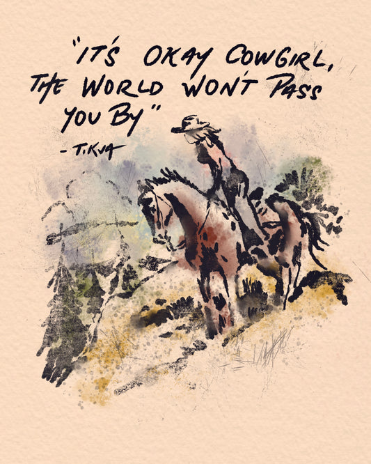 It’s Okay Cowgirl 8x10 Print